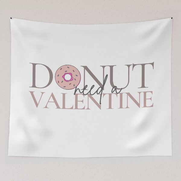 Item preview, DONUT need a VALENTINE designed and sold by successmom.