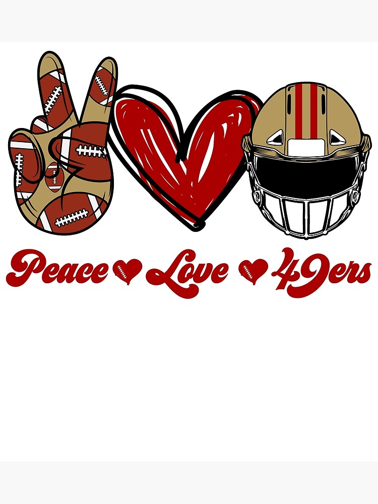 Get Peace love San Francisco 49ers shirt For Free Shipping