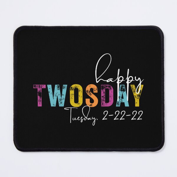 Item preview, Happy Twosday, Tuesday February 2 22 22 designed and sold by Kezichy.