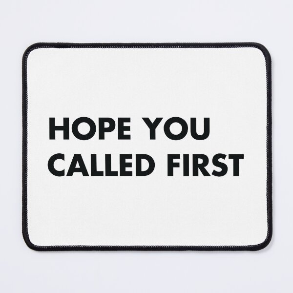 Item preview, Hope You Called First designed and sold by shotofash.