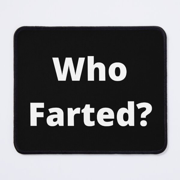 Item preview, Who Farted? (BLK) designed and sold by SPDguy.