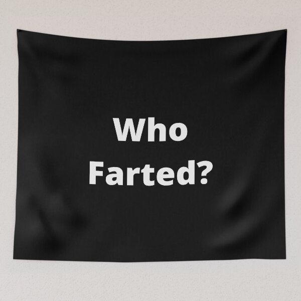 Item preview, Who Farted? (BLK) designed and sold by SPDguy.