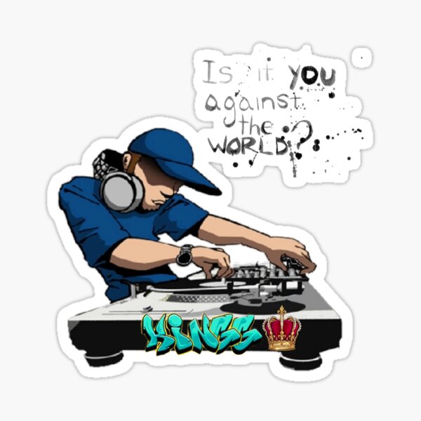 DJ | Is it you against the world? | Kings DJ | Is it you against the world? | Kings