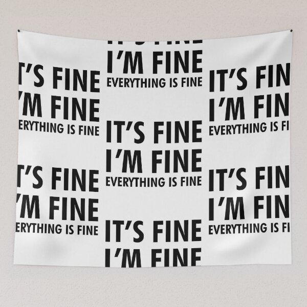 Item preview, It's Fine I'm Fine Everything Is Fine designed and sold by shotofash.