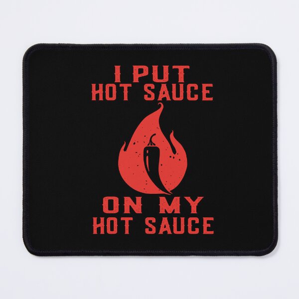 Item preview, I Put Hot Chilli Sauce On My Hot Chilli Sauce Spicey Lover designed and sold by JasKei-Designs.