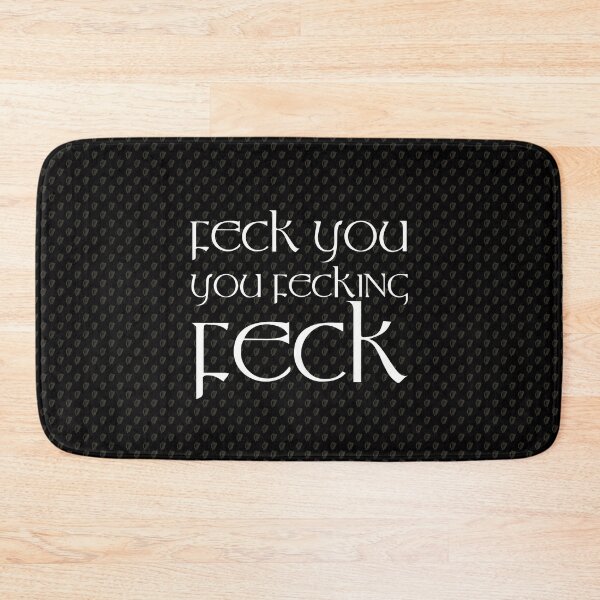 Item preview, Feck You, You Fecking Feck designed and sold by Fecking-Merch.