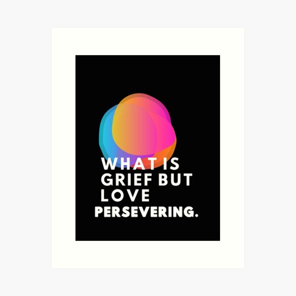 Item preview, what is grief but love persevering  designed and sold by Giovanni's  Brown Quotes.