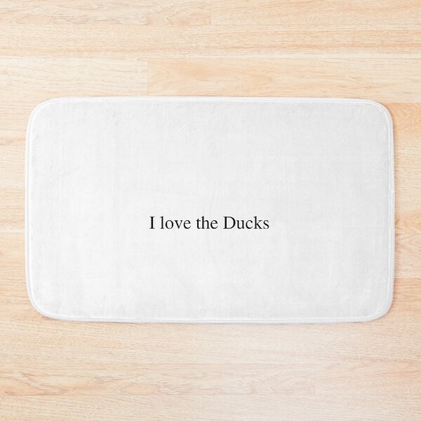 Item preview, I love the Ducks  designed and sold by delborg.
