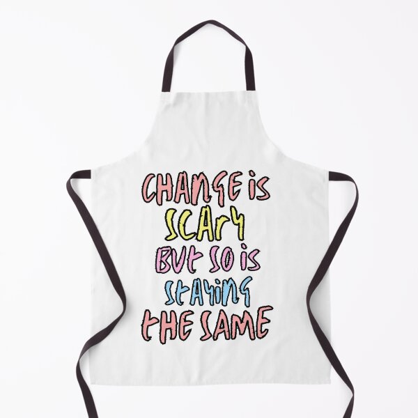 Item preview, Change is scary but so is staying the same designed and sold by FashionN5.