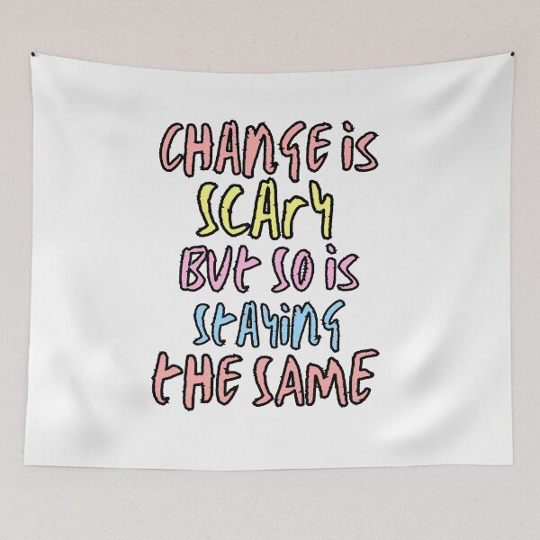 Item preview, Change is scary but so is staying the same designed and sold by FashionN5.