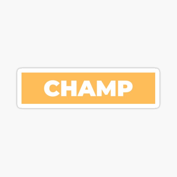 Champ Sticker For Sale By Necktonic Store Redbubble