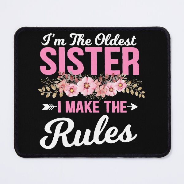 Item preview, I'm The Oldest Sister I Make The Rules Funny Sibling Gift  designed and sold by TheCrownPr.