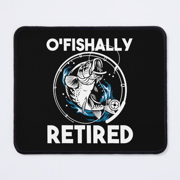 Item preview, O'Fishally Retired - Retirement Retiree Fishing Fisher designed and sold by TheCrownPr.