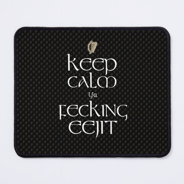 Item preview, Keep Calm Ya Fecking Eejit designed and sold by Fecking-Merch.