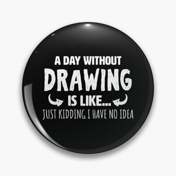 Item preview, A Day Without Drawing designed and sold by FanaticTee.