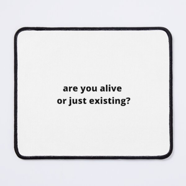 Item preview, are you alive or just existing ? designed and sold by Blessyourself.