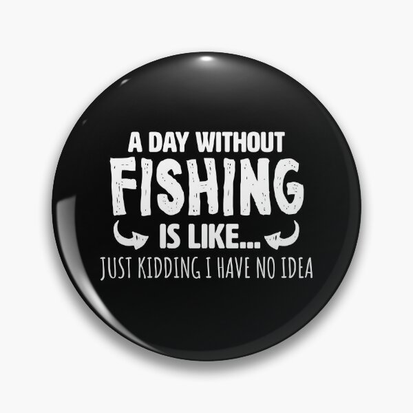 Item preview, A Day Without Fishing designed and sold by FanaticTee.