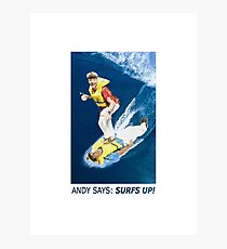 Andy says: Surfs up! Photographic Print