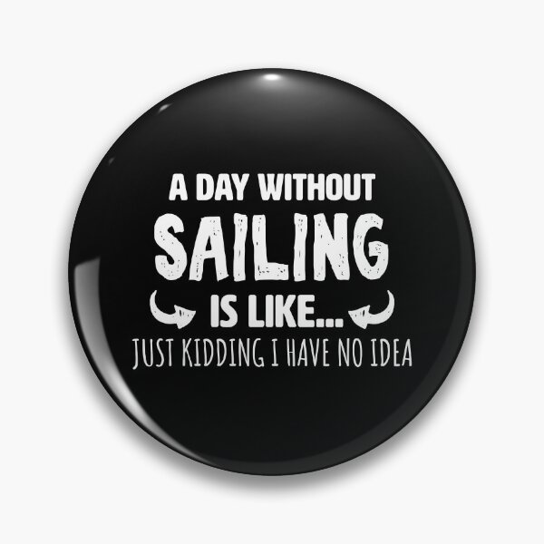 Item preview, A Day Without Sailing designed and sold by FanaticTee.