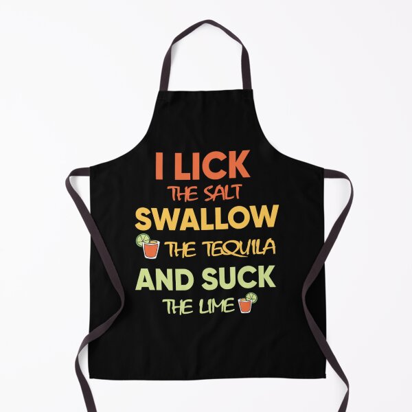 Item preview, i lick the salt swallow the tequila and suck the lime Classic designed and sold by BurtonSandra.