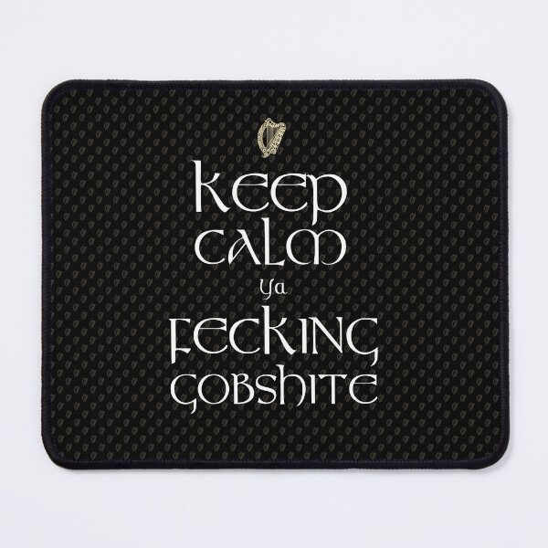 Item preview, Keep Calm Ya Fecking Gobshite designed and sold by Fecking-Merch.