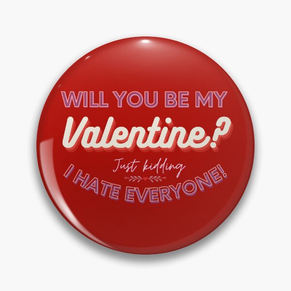 Item preview, Will you be my valentine just kidding I hate everyone - Valentine quote designed and sold by TheBrotherHouse.