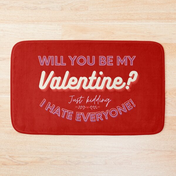 Item preview, Will you be my valentine just kidding I hate everyone - Valentine quote designed and sold by TheBrotherHouse.
