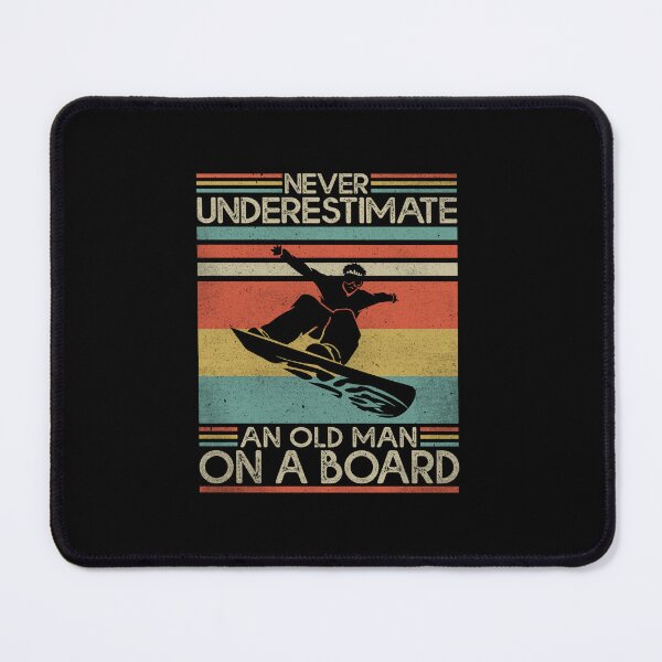 Item preview, Never underestimate an old man on a board designed and sold by SweetPea49.