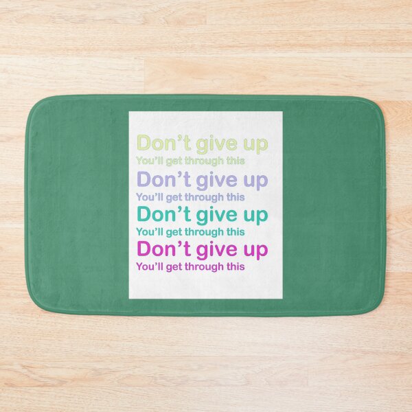 Item preview, Don’t give up - You’ll get through this    designed and sold by DCdesignss.