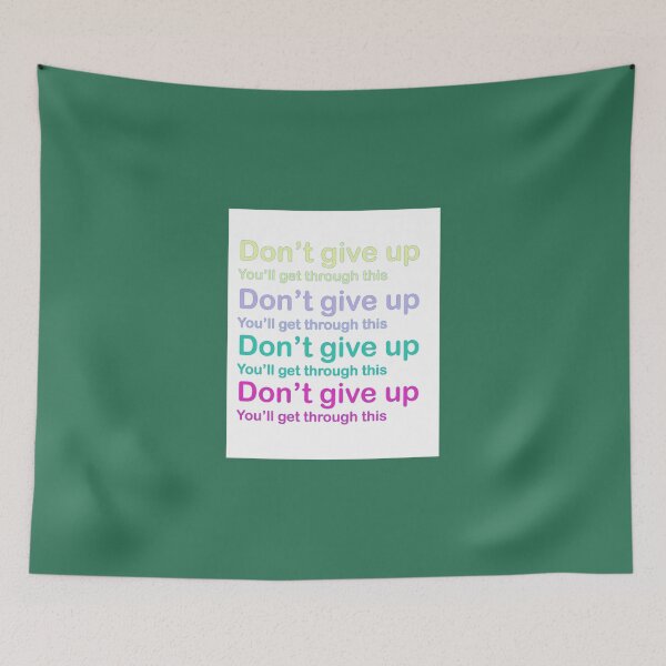 Item preview, Don’t give up - You’ll get through this    designed and sold by DCdesignss.