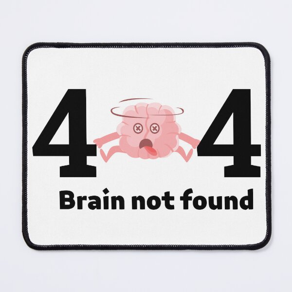 Item preview, 404 Brain Not Found designed and sold by Aryaam.