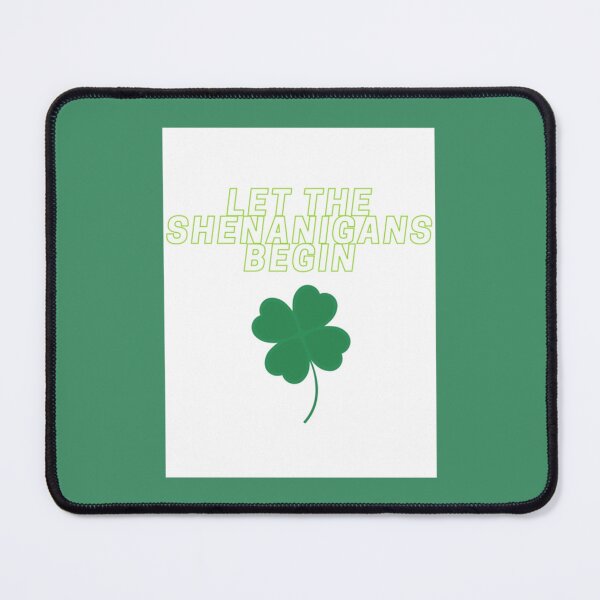 Item preview, Let The Shenanigans begin! designed and sold by DCdesignss.