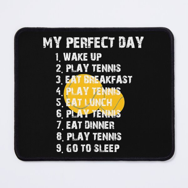 Item preview, My perfect day Tennis player quote designed and sold by danieljames11.