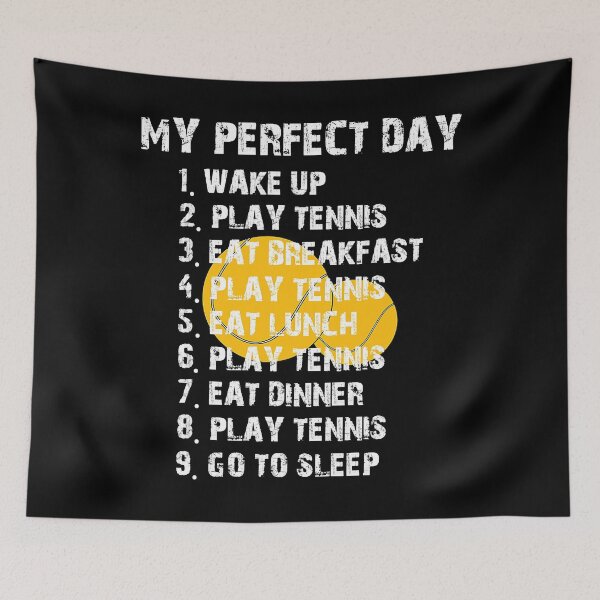 Item preview, My perfect day Tennis player quote designed and sold by danieljames11.