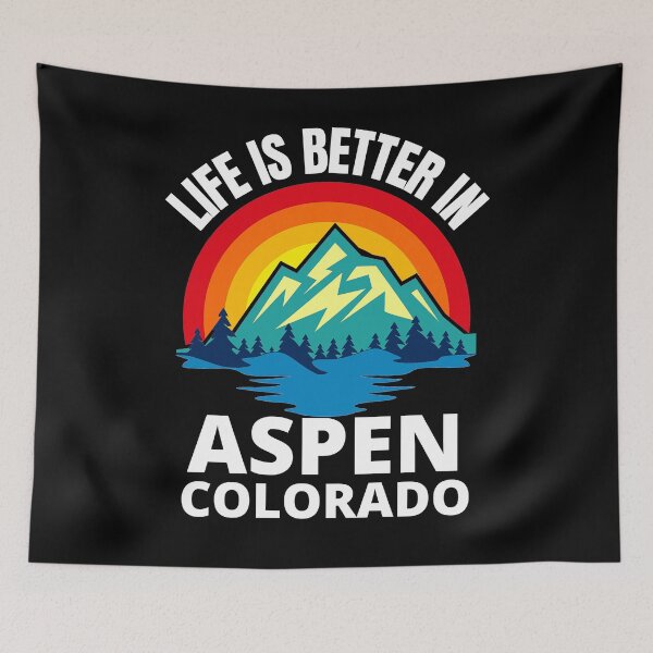 Item preview, Life Is Better In Aspen Colorado Mountain City designed and sold by RGRamsey.