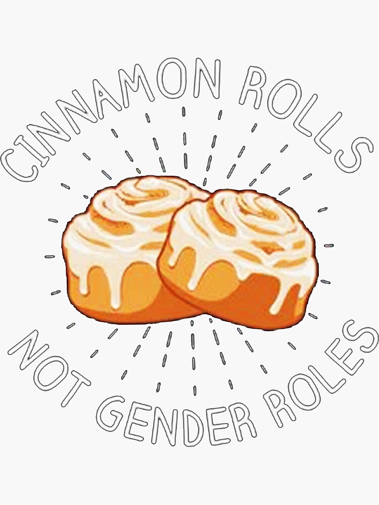 "Cinnamon Rolls Not Gender Roles" Sticker for Sale by demarcio Redbubble