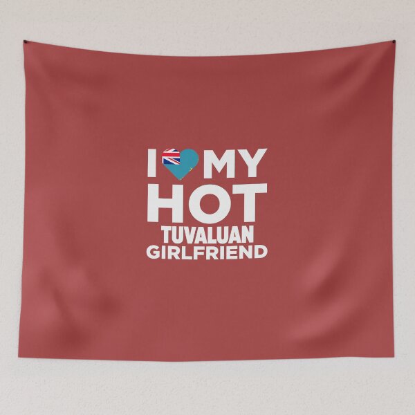 Item preview, I Love My Hot Tuvaluan Girlfriend designed and sold by AlwaysAwesome.