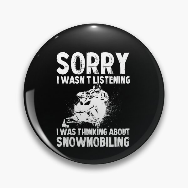 Item preview, Sorry i wasn’t listening I was thinking about snowmobiling designed and sold by SweetTea4U.