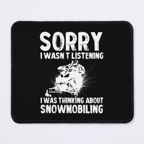 Item preview, Sorry i wasn’t listening I was thinking about snowmobiling designed and sold by SweetTea4U.