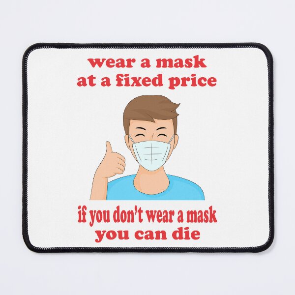 Item preview, wear a mask at a fixed price, if you don't wear a mask you can die designed and sold by Cellara91.