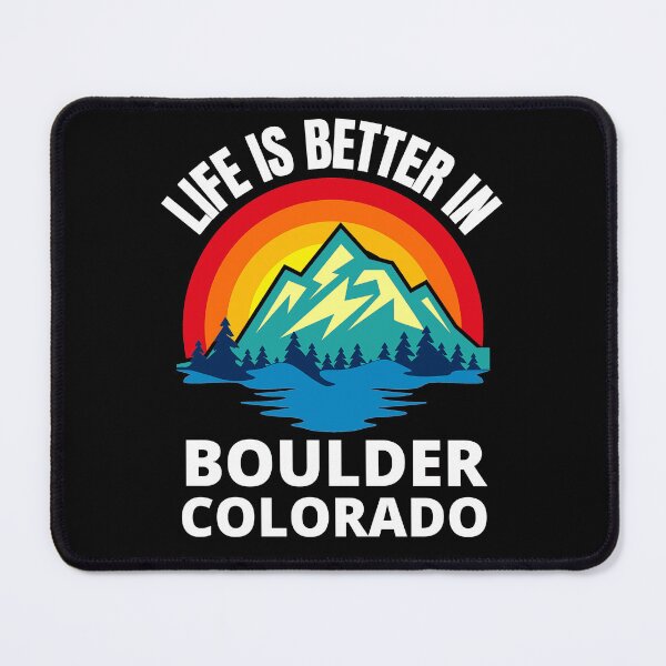 Item preview, Life Is Better In Boulder Colorado Mountain City designed and sold by RGRamsey.