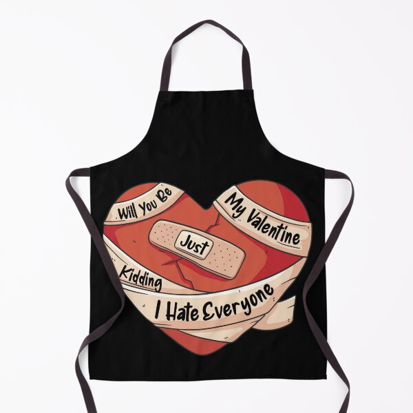 Item preview, Will You Be My Valentine Just Kidding I Hate Everyone Funny Valentine Quote Quote designed and sold by YueHeng Creates ⭐⭐⭐⭐⭐.
