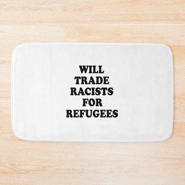 Item preview, Will Trade Racists For Refugees, Social Justice Saying Meme  designed and sold by joaquinsulliv.