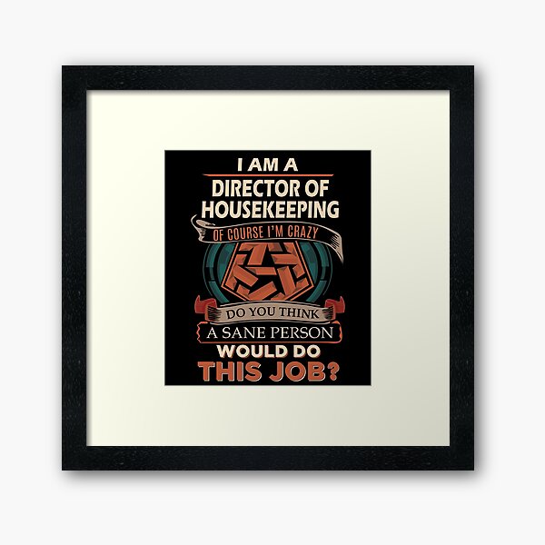 Item preview, Director Of Housekeeping T Shirt - Sane Person Job Gift Item Tee designed and sold by vonnie38uo.