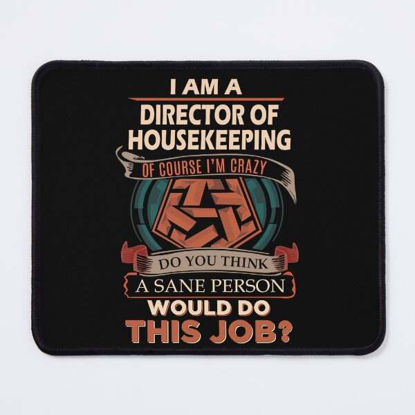 Item preview, Director Of Housekeeping T Shirt - Sane Person Job Gift Item Tee designed and sold by vonnie38uo.