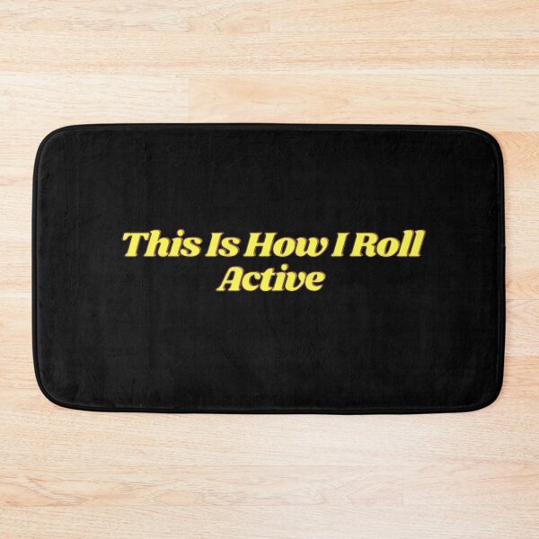 Item preview, This Is How I Roll Active designed and sold by Mohamed saber ⭐⭐⭐⭐⭐.