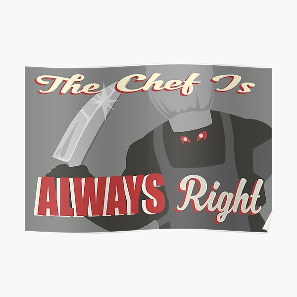 The Chef is Always Right (Overwatch Route 66) Poster
