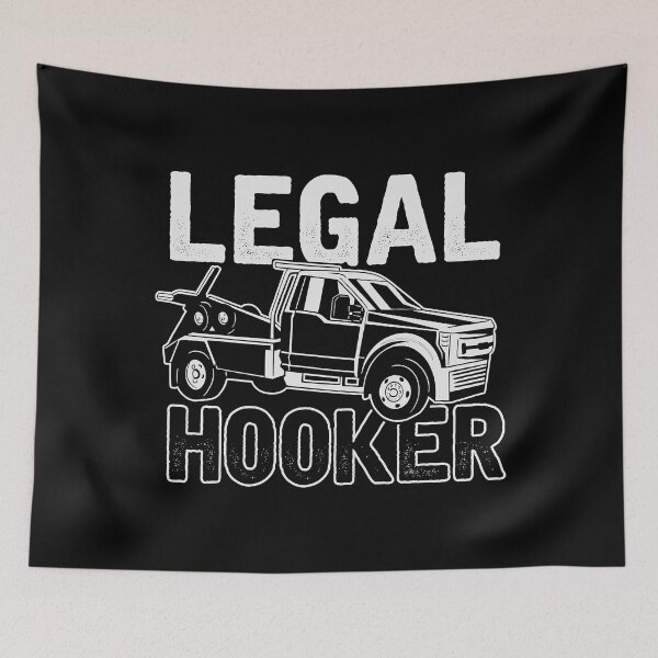 Item preview, Legal Hooker Tow Truck Driver designed and sold by larryscott84.