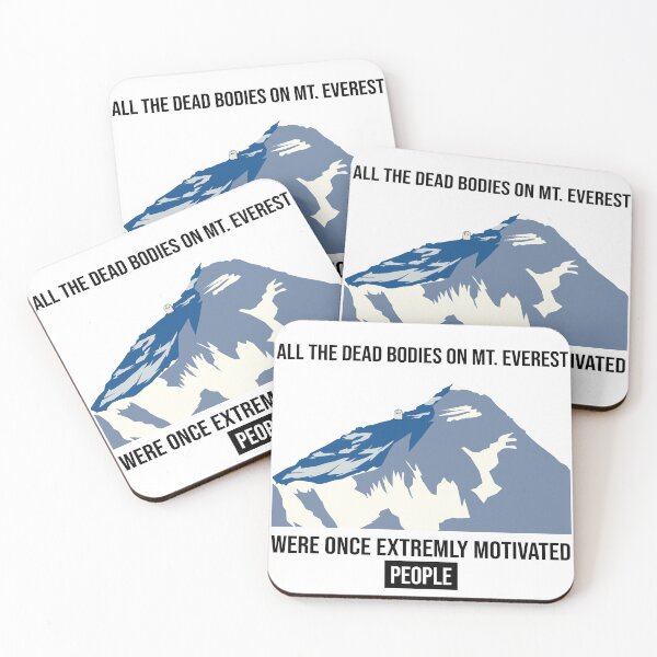 Item preview, All the dead bodies on Mt. Everest were once extremely motivated people designed and sold by arkantus.
