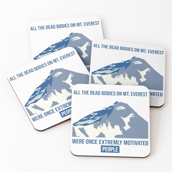 Item preview, All the dead bodies on Mt. Everest were once extremely motivated people designed and sold by arkantus.